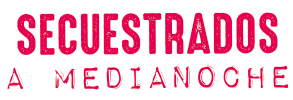 SECUESTRADOS A MEDIANOCHE